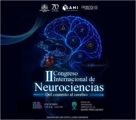 II CONGRESO INTERNACIONAL DE NEUROCIENCIAS: DEL CONTEXTO AL CEREBRO